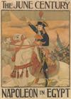 EUGÈNE GRASSET (1841-1917). THE JUNE CENTURY / NAPOLEON IN EGYPT. 1895. 19x13 inches, 49x35 cm. The Century Co., New York.